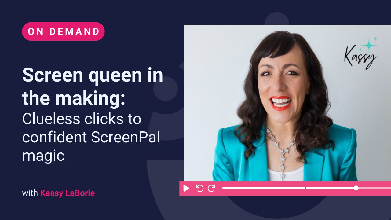 Screen queen in the making: Clueless clicks to confident ScreenPal magic on demand