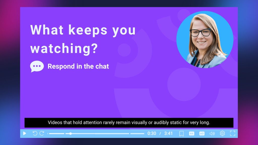 Purple video slide asking “What keeps you watching?” and prompting viewers to respond in the chat, illustrating an engaging video experience with a presenter photo, captions, and playback controls.
